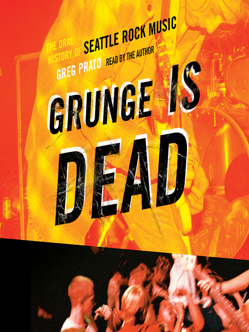 Title details for Grunge Is Dead by Greg Prato - Wait list